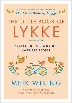 Book cover of Little Book of Lykke by Meik Wiking, featuring illustrated birds, flowers, and a bicycle on white—a joyful celebration from the author.
