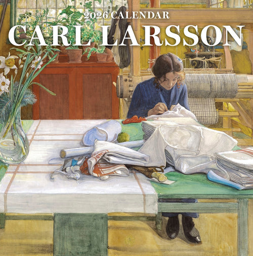 A woman sews white fabric at a sunlit table with flowers and weaving supplies; text reads Calendar: Carl Larsson 2026, celebrating Swedish art.