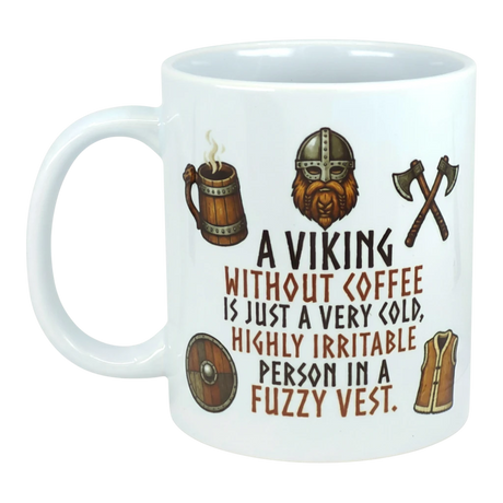 White ceramic mug featuring illustrations of a Viking helmet, axes, mug, shield, and vest, with the printed text: “A Viking without coffee is just a very cold...fuzzy vest.”.