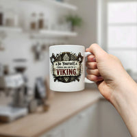 Mug: Be Yourself Unless You Can Be A Viking Ceramic Mug (11 oz Capacity)