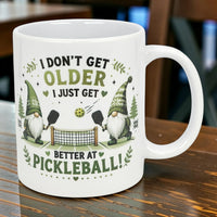 Mug: Better at Pickleball Ceramic Gnome Mug (11 oz Capacity)