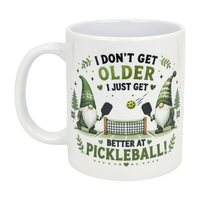 Mug: Better at Pickleball Ceramic Gnome Mug (11 oz Capacity)