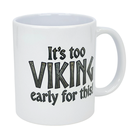 The Mug: It's Too Viking Early For This White Ceramic Mug (11 oz) by Nordic Wholesale features bold, stylized text—ideal for Norse humor enthusiasts and strong coffee lovers.