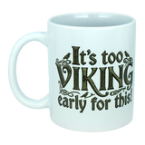 The Mug: It’s Too Viking Early For This White Ceramic Mug (11 oz) by Nordic Wholesale features playful black lettering and small bird illustrations, blending Norse humor with a quirky design perfect for Viking enthusiasts.