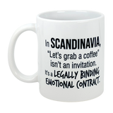 Sip from the 11 oz Scandinavia Coffee Legally Binding Emotional Contract Mug by Swedish Gift Store—featuring bold black text that celebrates how, in Scandinavia, “Let’s grab a coffee” is a legally binding emotional contract.