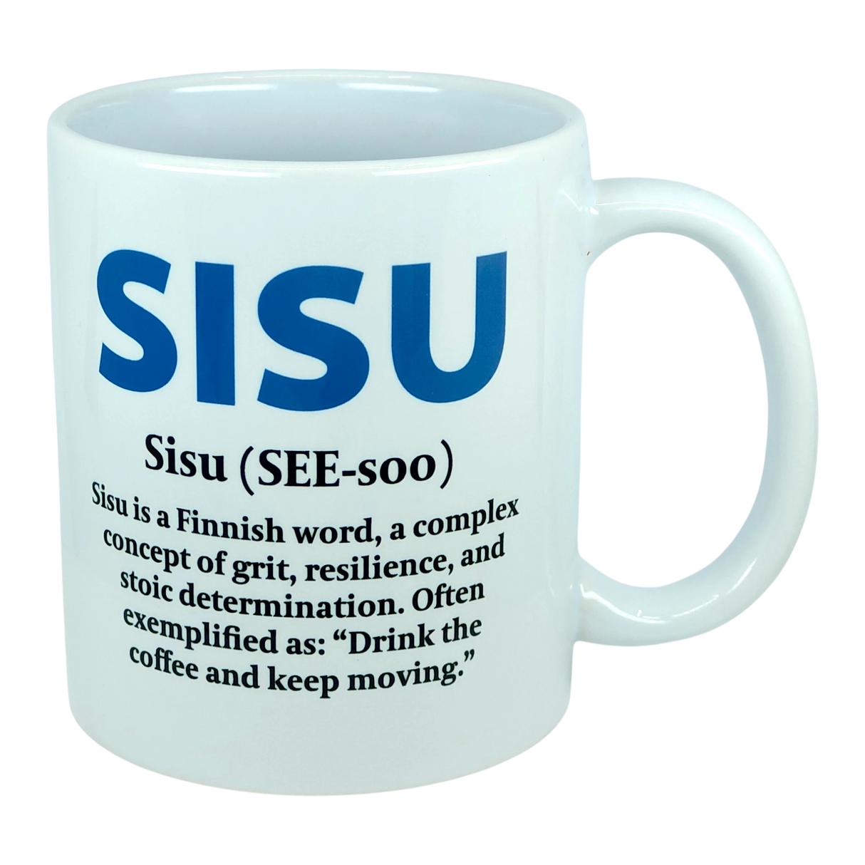 Introducing the Nordic Wholesale Mug: Sisu Finnish Word Definition Ceramic Mug (11 oz)—a white Nordic-style mug featuring blue text that reads “SISU.” Beneath, black lettering defines Sisu as Finnish for grit, resilience, and determination with the phrase: “Drink the coffee and keep moving.” This ceramic mug makes a perfect gift for anyone inspired by strength and perseverance.
