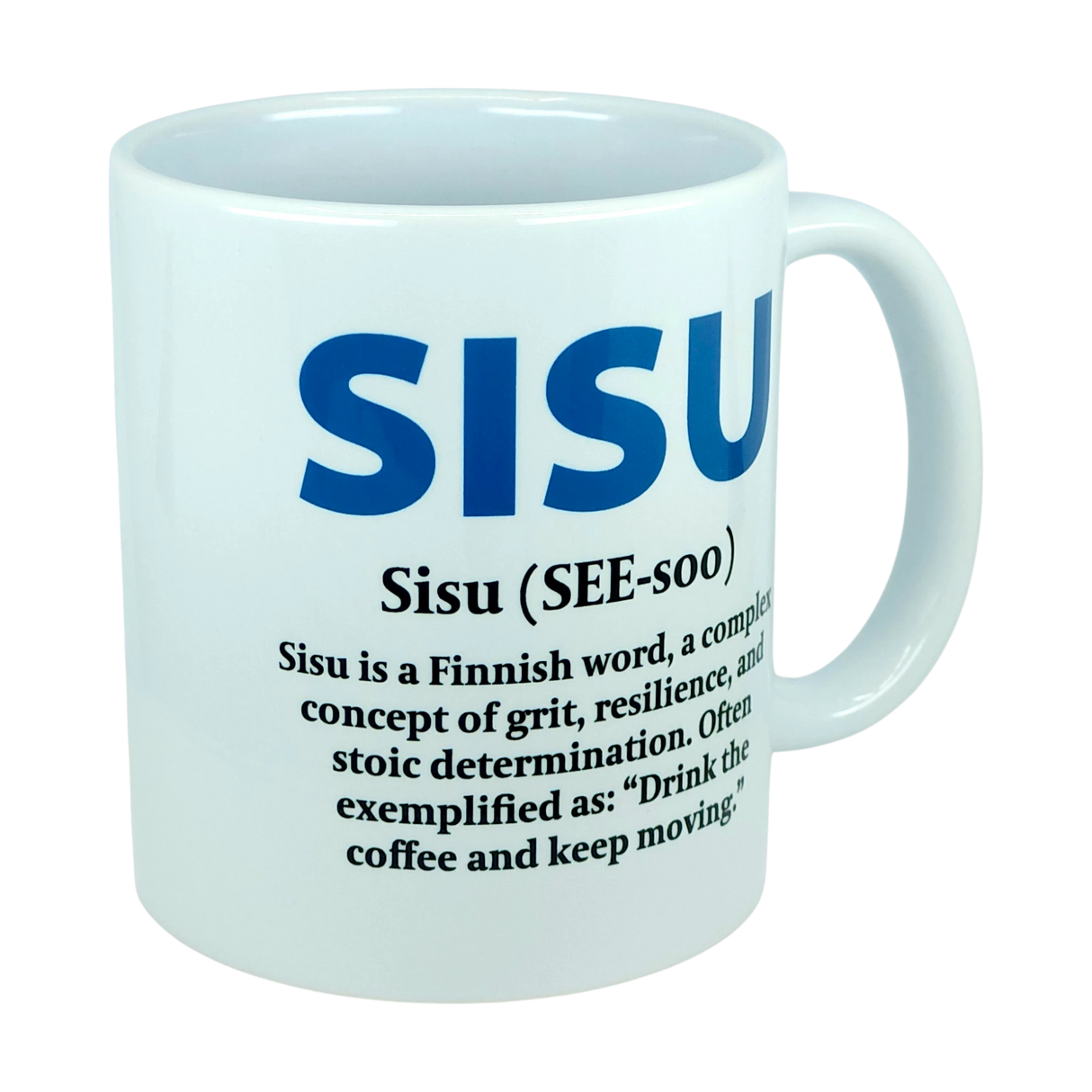 The Mug: Sisu Finnish Word Definition Ceramic Mug (11 oz) from Nordic Wholesale features the word "SISU" boldly printed in large blue letters, accompanied by a definition that highlights sisu as Finnish grit, resilience, and determination. An example about enjoying coffee while staying motivated is included below the definition, making this Nordic mug an ideal choice for anyone who values strength and perseverance in their daily life.