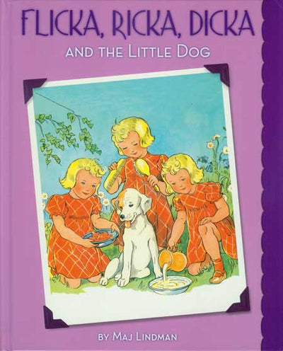 The book cover of Flicka, Ricka, Dicka and the Little Dog by Maj Lindman displays three girls in orange dresses happily feeding a white dog in a lush garden.