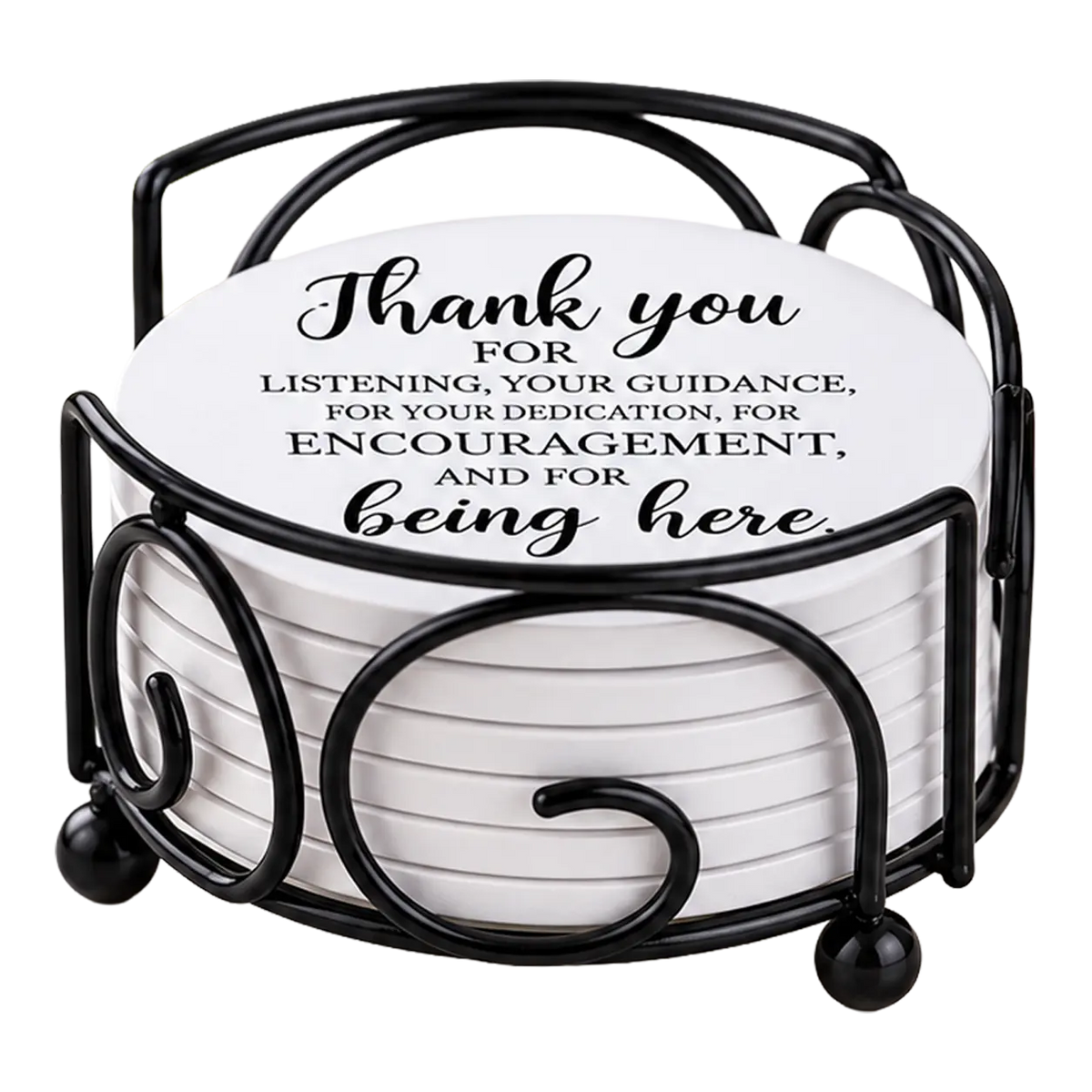 Round white drink coasters stacked in a black metal holder; the top coaster reads, “Thank you for listening, your guidance, and encouragement.”.