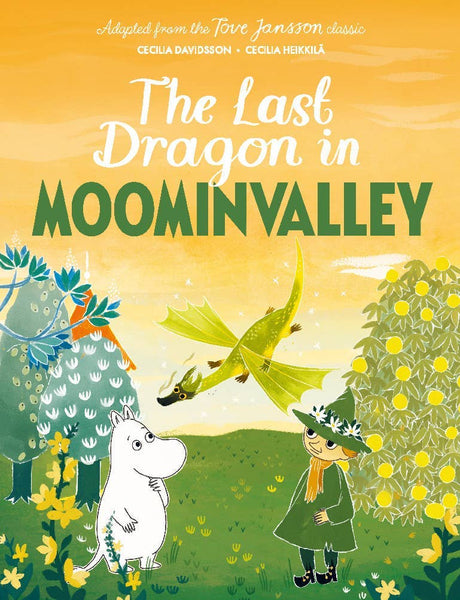 The book cover of Last Dragon in Moominvalley by Tove Jansson features Moomintroll and Snufkin in a green landscape, with a small green dragon flying above them against a yellow sky.