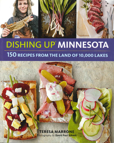 Cover of the book "Dishing Up Minnesota," featuring Minnesota cuisine with images of dishes, local ingredients, and unique recipes.
