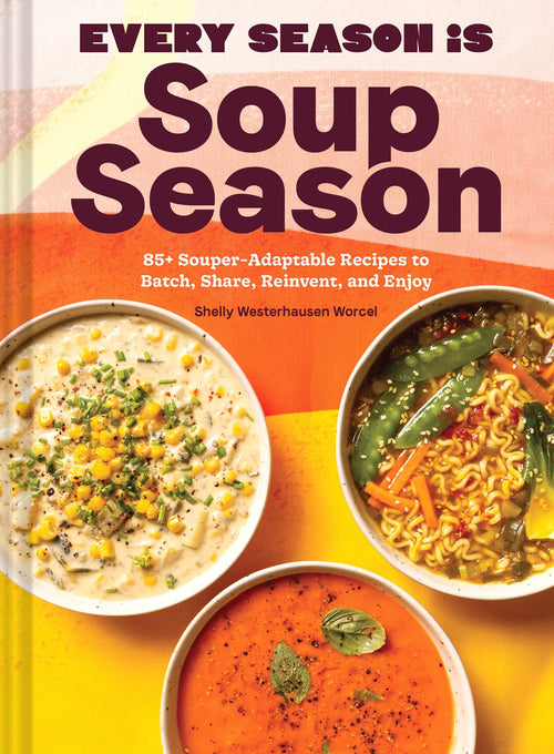 Book cover named "Book: Every Season is Soup Season," highlighting delicious soups that promise to delight.