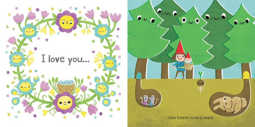 Left side: A charming floral wreath adorned with smiling flowers and "I Love You" text. Right side: A cartoon gnome in a forest setting, featuring a tree, mole, and mouse, with the caption "Like forests love a seed." The book titled *I Love You Like...* is perfect for those looking for imaginative ways to express love.