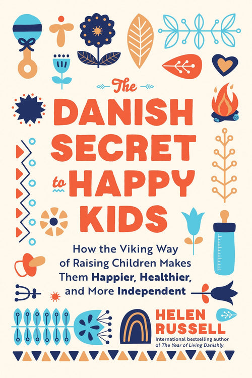 Book cover of "Danish Secret Happy Kids" featuring vibrant Nordic-style illustrations and text about Danish parenting techniques and Viking child-rearing practices for nurturing content children, authored by Helen Russell.