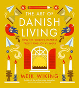 Book cover titled The Art of Danish Living by Meik Wiking features illustrations of candles, birds, and a sunburst. Subtext: Discover how the happiest people find joy at work and balance in life through Danish living.