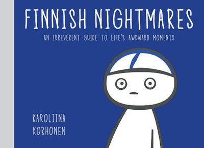 Book: Finnish Nightmares by Karolina Korhonen features a cartoon character on a blue cover, capturing Nordic culture and humor through Finnish comics about life’s awkward moments.