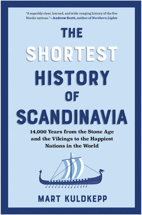 Book cover of "The Shortest History of Scandinavia" by Mart Kuldkepp, with a blue and white design featuring a Viking ship, reflecting the rich Nordic history and Viking heritage.