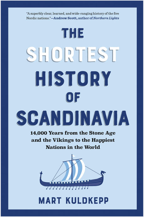 Book cover of "The Shortest History of Scandinavia" by Mart Kuldkepp, with a blue and white design featuring a Viking ship, reflecting the rich Nordic history and Viking heritage.