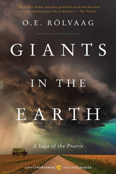 The cover of Giants in the Earth: A Saga of the Prairie by O.E. Rolvaag depicts a stormy prairie with a small house, reflecting Norwegian settlers 19th-century immigrant experience. A top quote praises the book, highlighting its celebration of pioneering life in America.