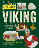 Book cover of *Live Like a Viking*, featuring vibrant Viking age illustrations such as a ship, helmet, and shield that capture the essence of seafarers and Viking society.