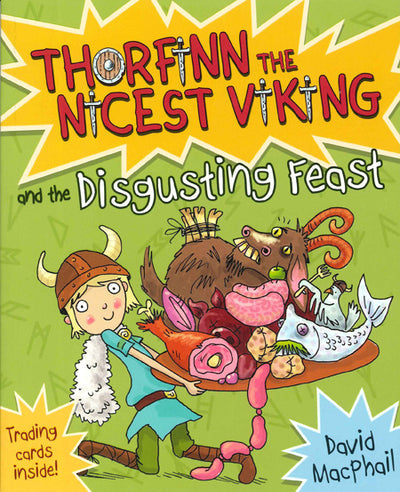 The book cover of "Thorfinn the Nicest Viking & the Disgusting Feast" showcases a cartoon Norseman child holding a platter of various food items, offering laughter and adventures for young readers. This delightful installment is part of David MacPhail's charming series for little explorers.