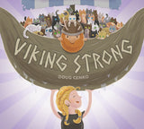 Illustration from Book-Final: Viking Strong by Doug Cenko—a girl lifts a Viking ship labeled "Viking Strong," carrying a Viking and cats, celebrating the Strongest Viking Contest. Doug Cenko's name appears under the title.