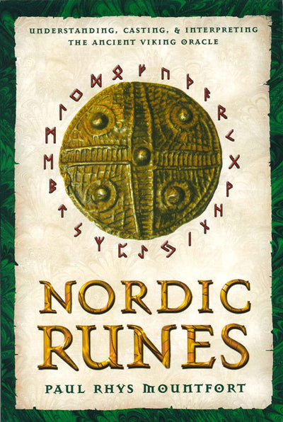 Cover of the book Nordic Runes by Paul Rhys Mountfort, showcases a central circular rune motif elegantly surrounded by Elder Futhark characters, capturing the essence of Norse tradition.