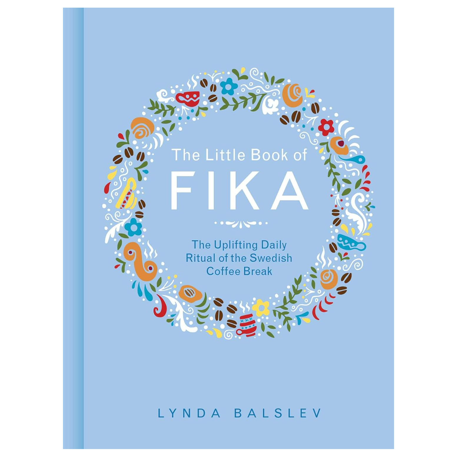Light blue cover book, "Little Book of Fika" by Lynda Balslev, features a decorative coffee bean and flower design—an ideal guide to the Swedish coffee break and Scandinavian treats.