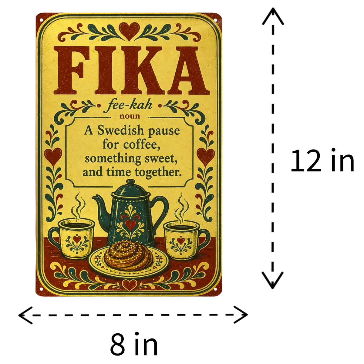 12 by 8 inch metal wall sign featuring the definition of a Swedish fika, a teapot, mugs, and a pastry.