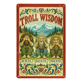 Scandinavian-style sign featuring three trolls in see no evil, hear no evil, speak no evil poses by mountains, with “Troll Wisdom” text, flowers, and heart motifs.