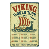 Aluminum sign featuring a vintage-style Viking ship with dragon prow, tour stops by country and year, and the text “Viking World Tour” in bold at the top.