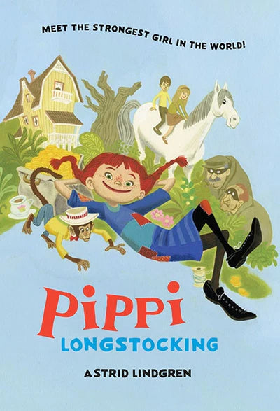 Illustrated book cover for Pippi Longstocking by Astrid Lindgren shows a girl lifting a horse, surrounded by three people and a monkey, with a house in the background. Text says, Meet the strongest girl in the world on an unforgettable adventure!.