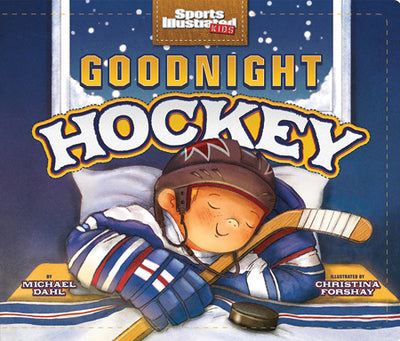 The cover of the illustrated board book titled "Goodnight Hockey" features a young hockey player in uniform holding a stick, with a puck nearby. This delightful bedtime story is written by Michael Dahl and illustrated by Christina Forshay.