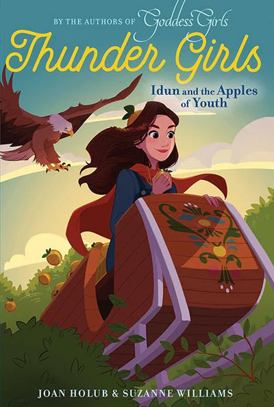 A girl rides a large basket brimming with apples down a hill as an eagle soars above. Experience this Norse mythology adventure in Thunder Girls: Idun and the Apples of Youth, part of the Thunder Girls Adventure Collection boxed set by Joan Holub and Suzanne Williams.