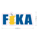 Blue sticker with the word FIKA; the letter I is formed by three stacked yellow coffee cups, one with visible steam. Approximate size: 4 inches wide by 1.7 inches tall.