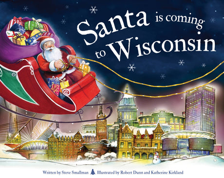 A depiction of Santa in a sleigh over a snow-covered city, capturing the enchanting essence of Santa's Christmas Eve journey, accompanied by the text "Santa Is Coming to Wisconsin" from the book *Santa Is Coming to Wisconsin*.