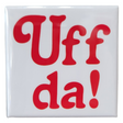2” metal refrigerator magnet with Uff Da in bold red print on a white background.