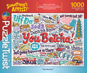 The PuzzleTwist: You Betcha! by Kevin Cannon is a 1,000-piece jigsaw showcasing colorful Midwest-isms like Don’tcha know? and Ope! in playful fonts.