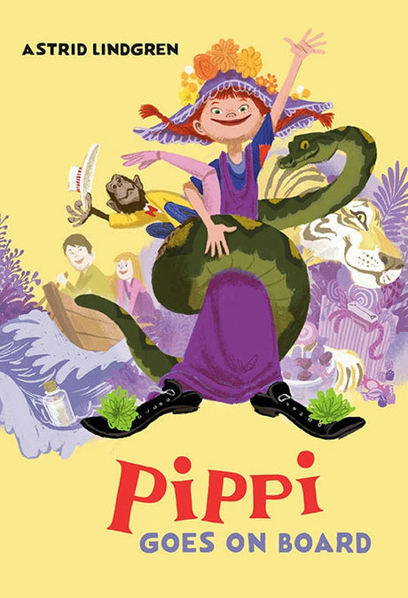 The cover of Book: Pippi Goes on Board by Astrid Lindgren features Pippi Longstocking in a purple dress and flowered hat, holding a green snake, against a playful background in this beloved children's adventure.