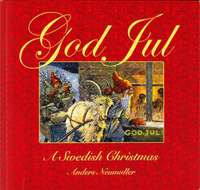 Book: God Jul - A Swedish Christmas by Anders Neumuller features a red cover with a festive illustration of a goat, gnomes, and a snowy window scene, capturing the warmth of Scandinavian holiday traditions.