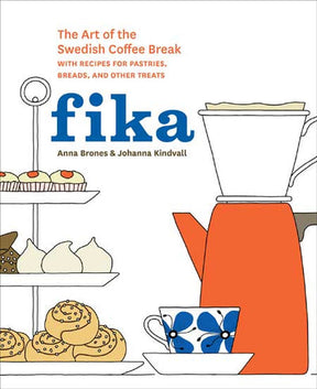 Illustrated cover of Book: Fika - The Art of the Swedish Coffee Break by Anna Brones & Johanna Kindvall, showing a tiered pastry tray, coffee pot with filter, and teacup, highlighting classic recipes to enjoy.
