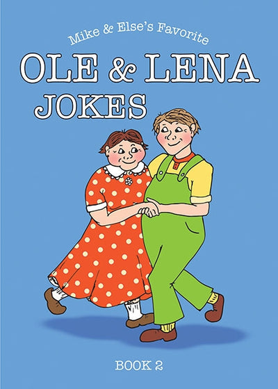 The book cover for "Mike & Else's Favorite Ole & Lena Jokes, Book 2" portrays the delightful pair in a whimsical tribute to Scandinavian humor. Lena wears her iconic red polka dot dress, while Ole is dressed in his reliable green overalls, capturing the enduring charm of folk humor.