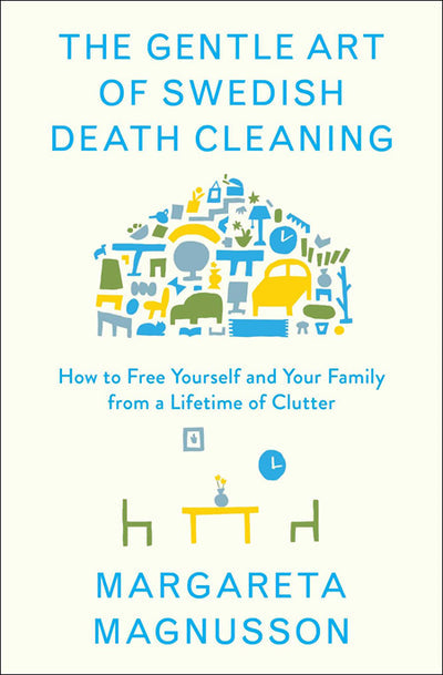 The cover of Gentle Art of Swedish Death Cleaning by Margareta Magnusson features a minimalist table setting with colorful icons, highlighting its message as a guide to minimalism and decluttering.