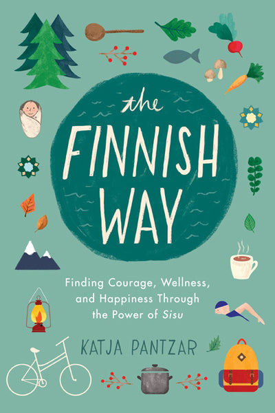 Cover of the book *Finnish Way*, with illustrations of trees, fish, flowers, and a bicycle set against a green background. The text reads: Finding Finnish happiness and wellness through everyday courage powered by Sisu.