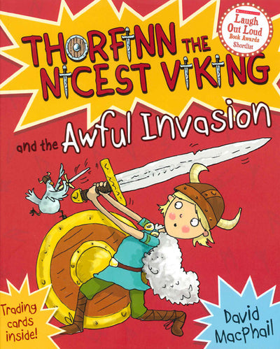 Cover of the book "Thorfinn the Nicest Viking & the Awful Invasion" by David MacPhail, part of a delightful series for young readers. The illustration features a cartoon Viking prominently holding a sword and shield. Inside, there's a note about special trading cards for fans of Norsemen adventures.
