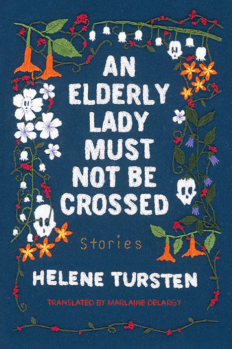 The book cover of An Elderly Lady Must Not Be Crossed by Helene Tursten displays embroidered flowers and skulls set against a dark, sinister background.