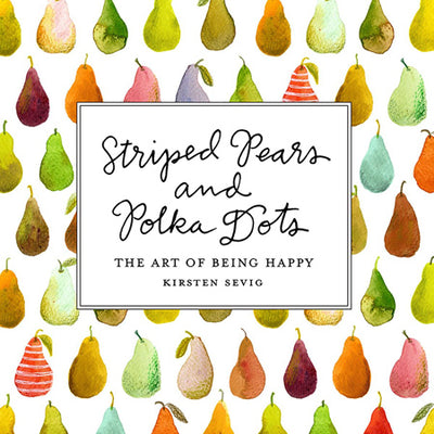 Book: Striped Pears and Polka Dots: The Art of Being Happy
