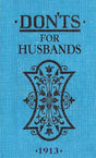Book: Don'ts for Husbands is a blue-covered advice book with decorative black detailing and "1913" at the bottom—perfect as marriage guidance or a thoughtful wedding gift.